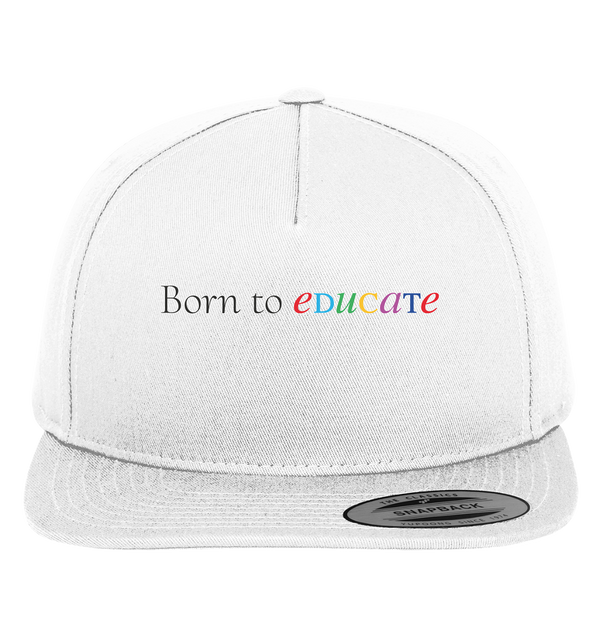 Born to educate - Premium Snapback